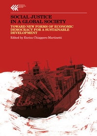 Social justice in a global society. Towards new forms of economic democracy for a sustainable development - Librerie.coop Social justice in a global society. Towards new forms of economic democracy for a sustainable development - Librerie.coop