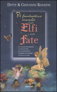 Il fantastico mondo degli elfi e delle fate - Librerie.coop