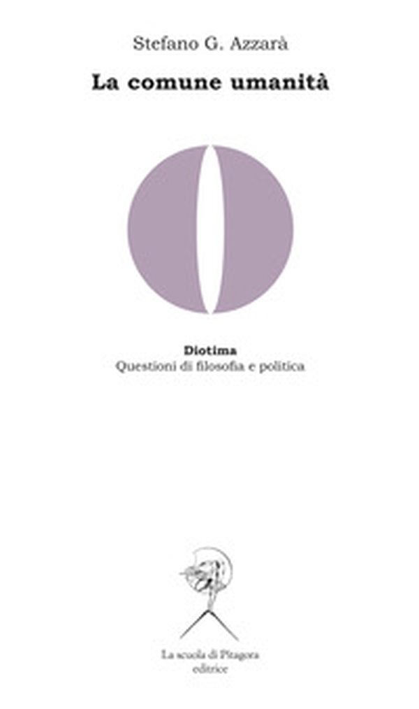 La comune umanità. Memoria di Hegel, critica del liberalismo e ricostruzione del materialismo storico in Domenico Losurdo - Librerie.coop La comune umanità. Memoria di Hegel, critica del liberalismo e ricostruzione del materialismo storico in Domenico Losurdo - Librerie.coop