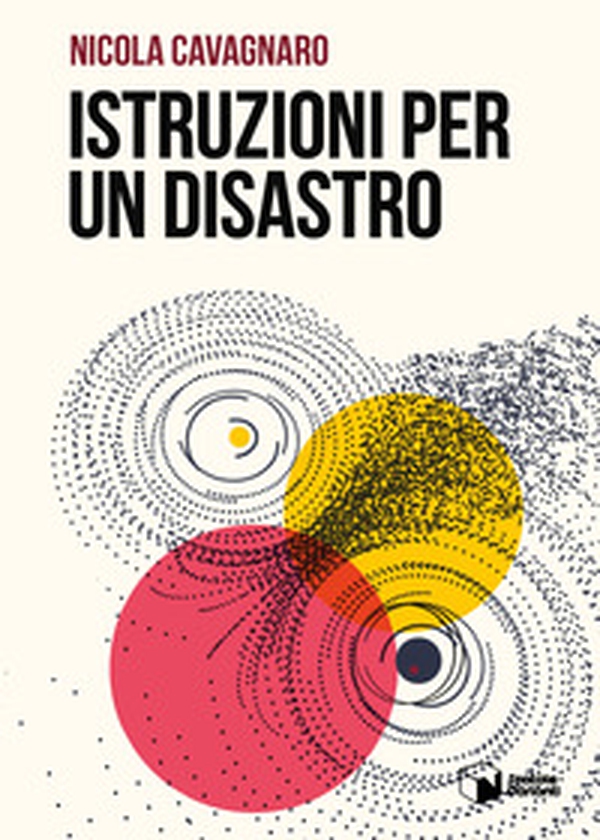 Istruzioni per un disastro - Librerie.coop Istruzioni per un disastro - Librerie.coop