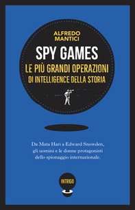 Spy games. Le più grandi operazioni d'intelligence della storia - Librerie.coop Spy games. Le più grandi operazioni d'intelligence della storia - Librerie.coop