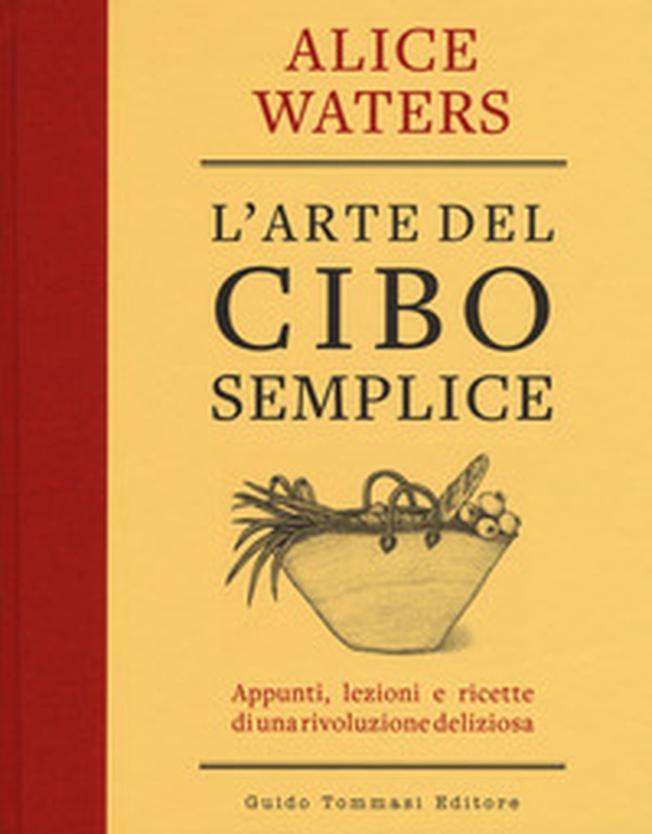 L'arte del cibo semplice - Librerie.coop L'arte del cibo semplice - Librerie.coop