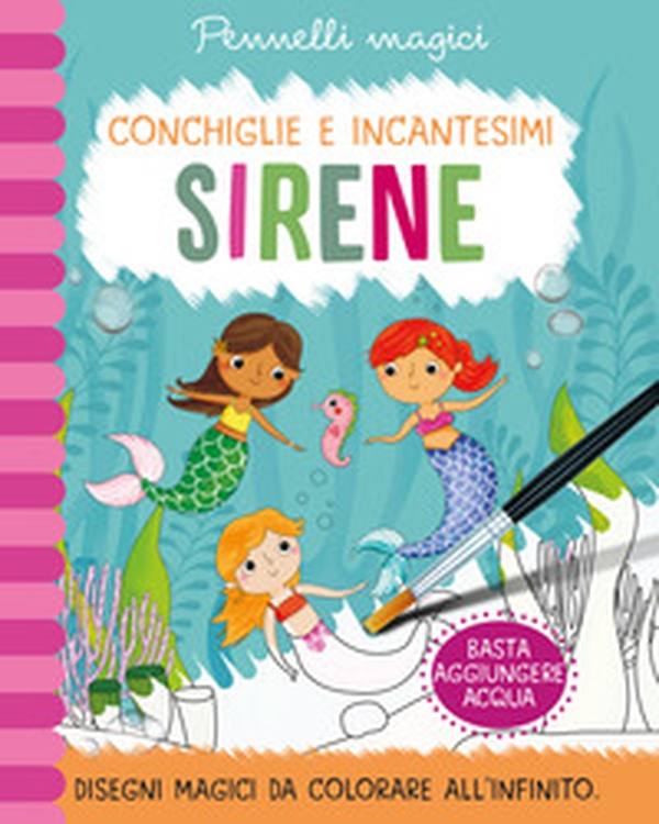 Sirene. Pennelli magici - Librerie.coop Sirene. Pennelli magici - Librerie.coop