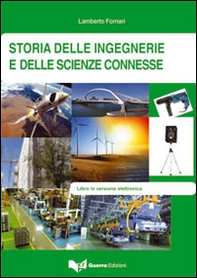 Storia delle ingegnerie e delle scienze connesse - Librerie.coop