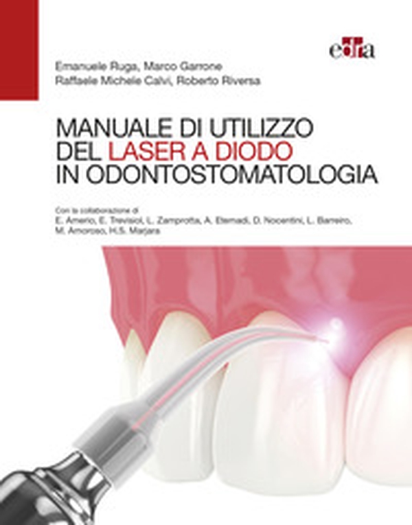 Manuale di utilizzo del laser a diodo in odontostomatologia - Librerie.coop Manuale di utilizzo del laser a diodo in odontostomatologia - Librerie.coop