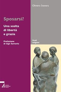 Sposarsi? Una scelta di libertà e grazia - Librerie.coop