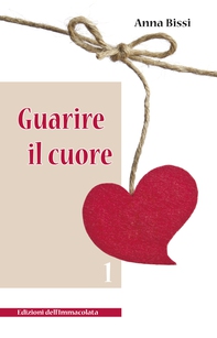 Guarire il cuore vol.1 - Librerie.coop Guarire il cuore vol.1 - Librerie.coop