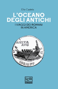 L'oceano degli antichi. I viaggi dei Romani in America - Librerie.coop