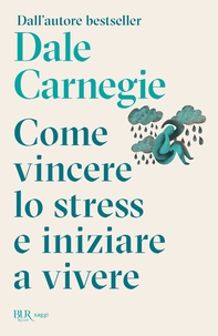 Come vincere lo stress e iniziare a vivere - Librerie.coop