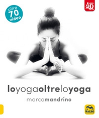 Lo yoga oltre lo yoga 4D - Librerie.coop