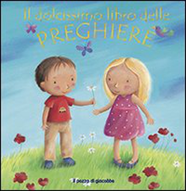 Il dolcissimo libro delle preghiere - Librerie.coop Il dolcissimo libro delle preghiere - Librerie.coop