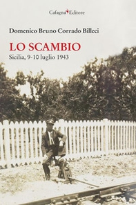 Lo scambio. Sicilia, 9-10 luglio 1943 - Librerie.coop