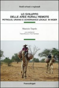Lo sviluppo delle aree rurali remote. Petrolio, uranio e governance locale in Niger - Librerie.coop