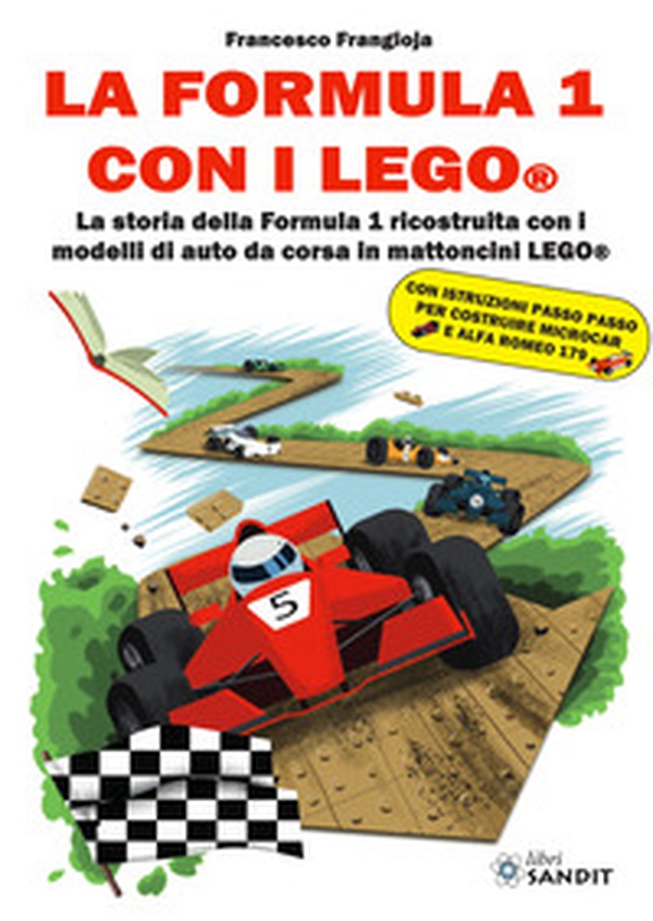 La Formula 1 con i LEGO®. La storia della Formula 1 ricostruita con i modelli di auto da corsa in mattoncini LEGO® - Librerie.coop La Formula 1 con i LEGO®. La storia della Formula 1 ricostruita con i modelli di auto da corsa in mattoncini LEGO® - Librerie.coop