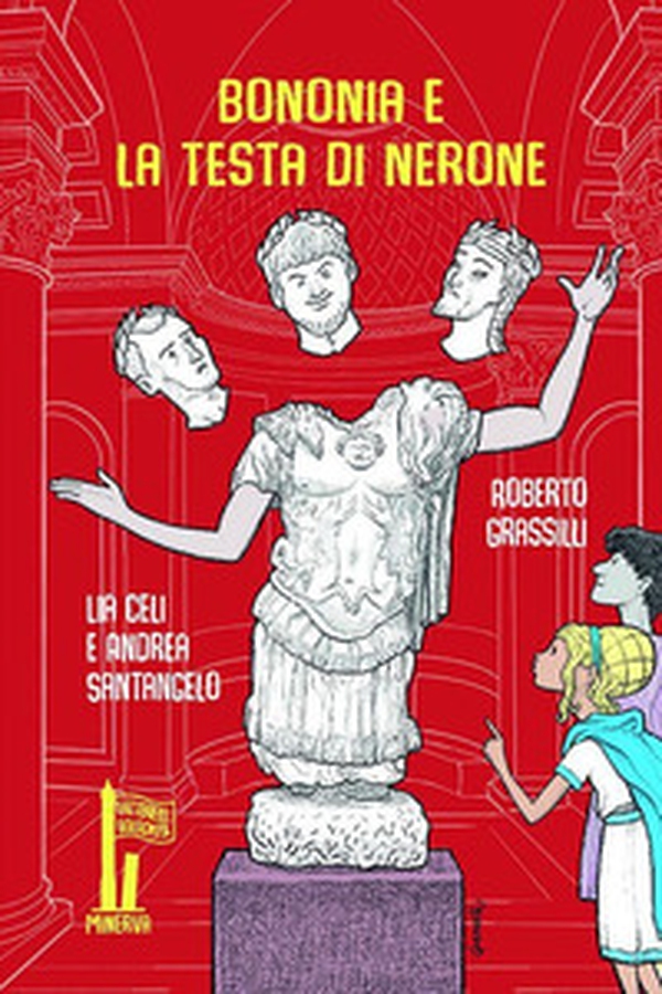 Bononia e la testa di Nerone - Librerie.coop Bononia e la testa di Nerone - Librerie.coop