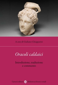 Oracoli caldaici. Introduzione, traduzione e commento. Testo greco a fronte - Librerie.coop