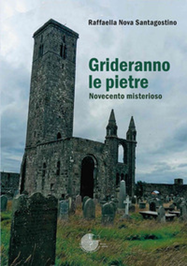 Grideranno le pietre. Novecento misterioso - Librerie.coop
