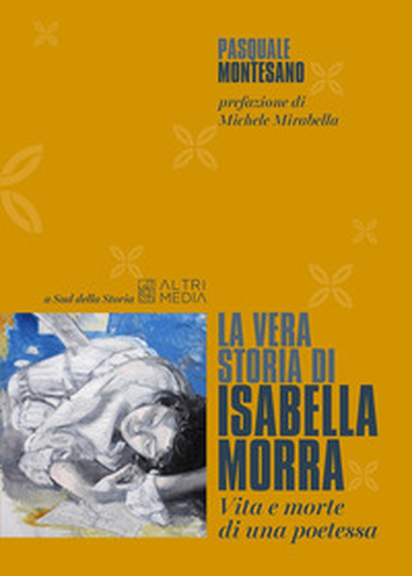 La vera storia di Isabella Morra. Vita e morte di una poetessa - Librerie.coop La vera storia di Isabella Morra. Vita e morte di una poetessa - Librerie.coop