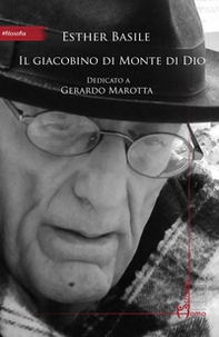 Il giacobino di Monte di Dio. Dedicato a Gerardo Marotta - Librerie.coop
