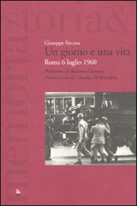 Un giorno e una vita. Roma 6 luglio 1960 - Librerie.coop