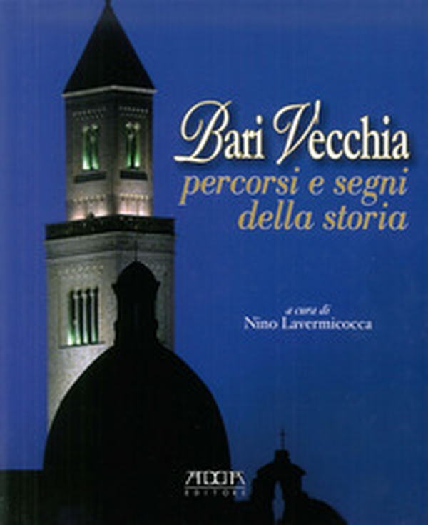 Bari vecchia. Percorsi e segni della storia - Librerie.coop Bari vecchia. Percorsi e segni della storia - Librerie.coop