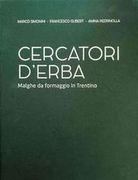 Cercatori d'erba. Malghe da formaggio in Trentino - Librerie.coop Cercatori d'erba. Malghe da formaggio in Trentino - Librerie.coop