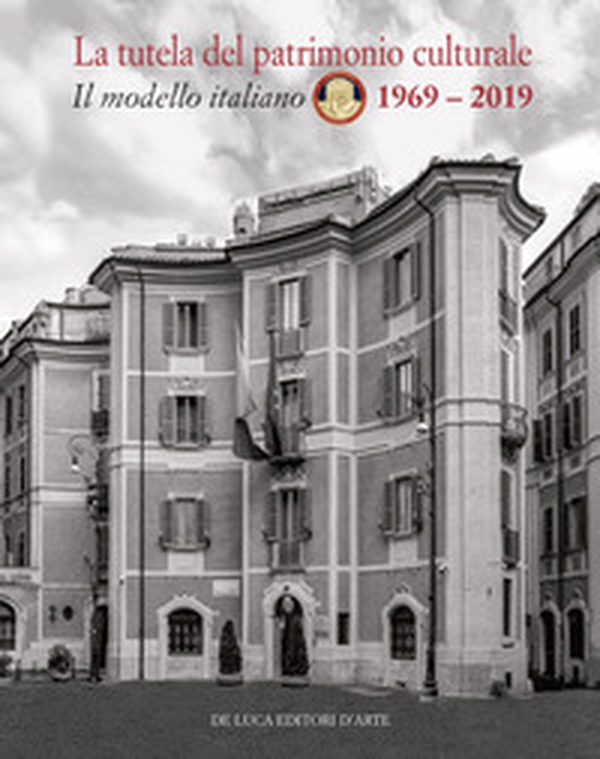 La tutela del patrimonio culturale. Il modello italiano 1969-2019. Ediz. italiana e inglese - Librerie.coop La tutela del patrimonio culturale. Il modello italiano 1969-2019. Ediz. italiana e inglese - Librerie.coop