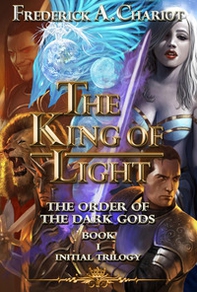 The king of light. The order of the dark gods - Vol. 1 - Librerie.coop The king of light. The order of the dark gods - Vol. 1 - Librerie.coop
