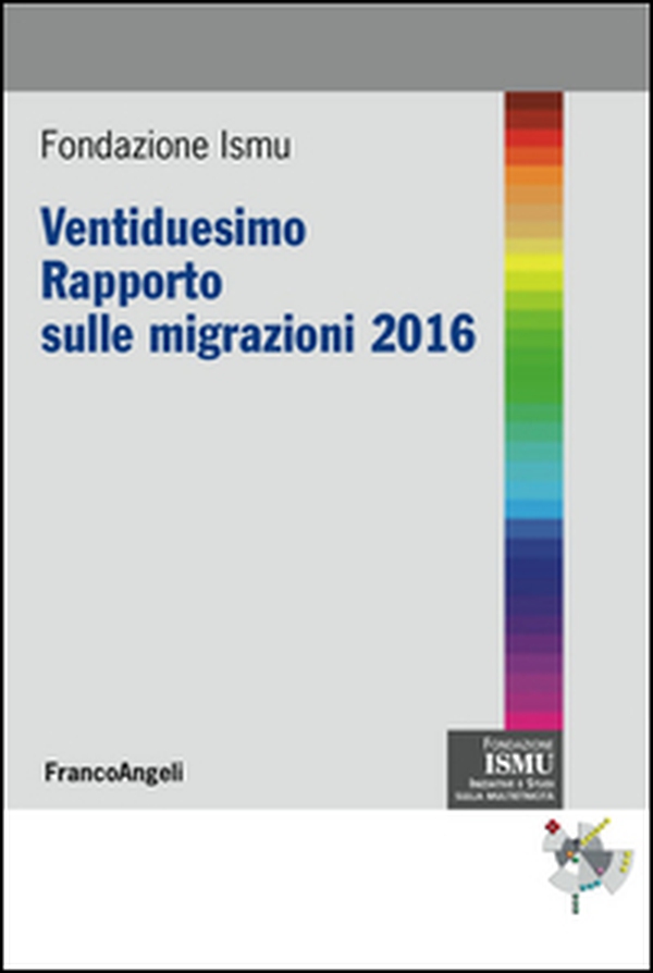 Ventiduesimo rapporto sulle migrazioni 2016 - Librerie.coop Ventiduesimo rapporto sulle migrazioni 2016 - Librerie.coop