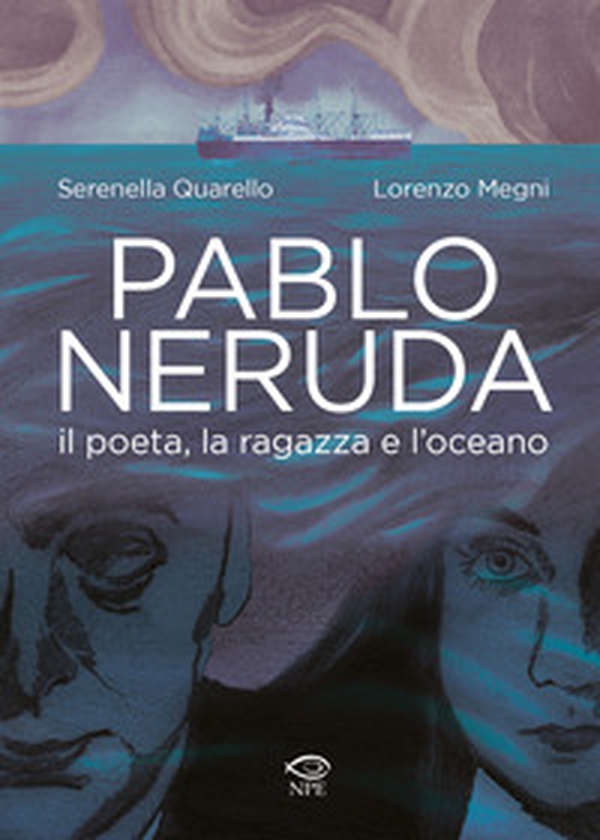 Pablo Neruda. Il poeta, la ragazza e l'oceano - Librerie.coop Pablo Neruda. Il poeta, la ragazza e l'oceano - Librerie.coop