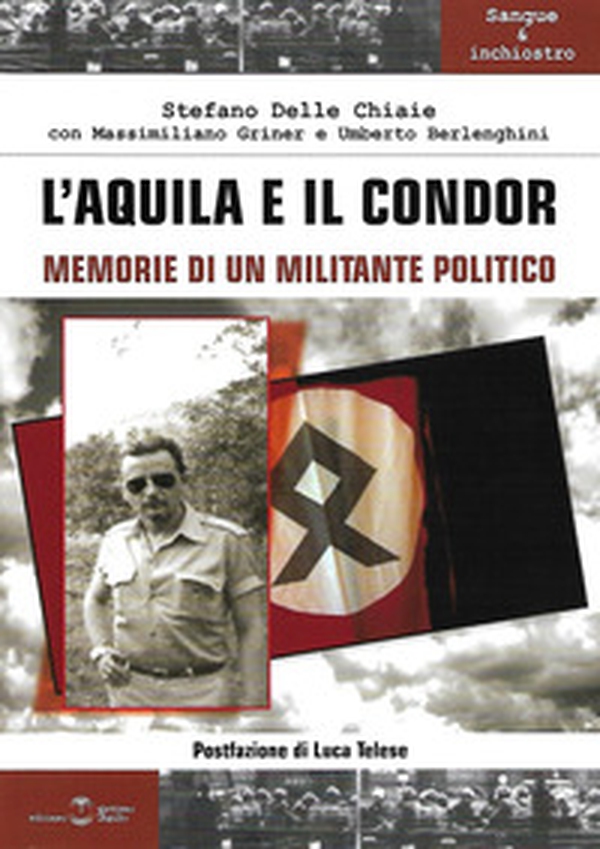 L'aquila e il condor. Memorie di un militante politico - Librerie.coop L'aquila e il condor. Memorie di un militante politico - Librerie.coop