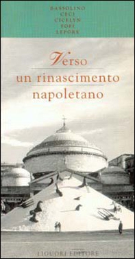 Verso un Rinascimento napoletano. Spunti per una discussione sulla città - Librerie.coop Verso un Rinascimento napoletano. Spunti per una discussione sulla città - Librerie.coop