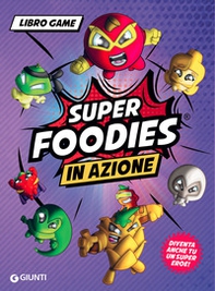 In azione. Super Foodies - Librerie.coop In azione. Super Foodies - Librerie.coop
