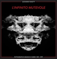 L'infinito mutevole. Fotografie in bianco e nero 1987-1997. Ediz. italiana e inglese - Librerie.coop L'infinito mutevole. Fotografie in bianco e nero 1987-1997. Ediz. italiana e inglese - Librerie.coop