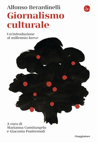 Giornalismo culturale. Un'introduzione al millennio breve - Librerie.coop