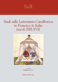 Studi sulla letteratura cavalleresca in Francia e in Italia (secoli XIII-XVI). Ediz. critica. Ediz. italiana e francese - Librerie.coop