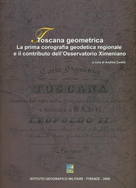 Toscana geometrica. La prima corografia geodetica regionale e il contributo dell'Osservatorio Ximeniano - Librerie.coop
