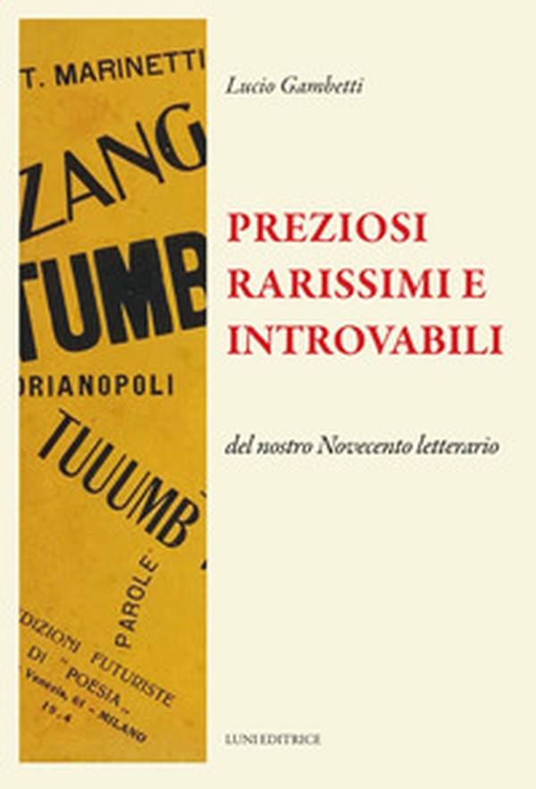 Preziosi rarissimi e introvabili del nostro Novecento letterario - Librerie.coop
