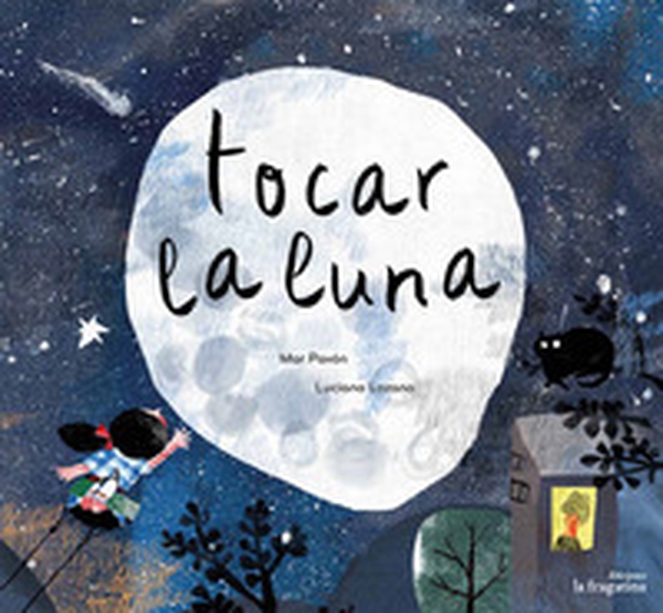 Tocar la luna - Librerie.coop Tocar la luna - Librerie.coop