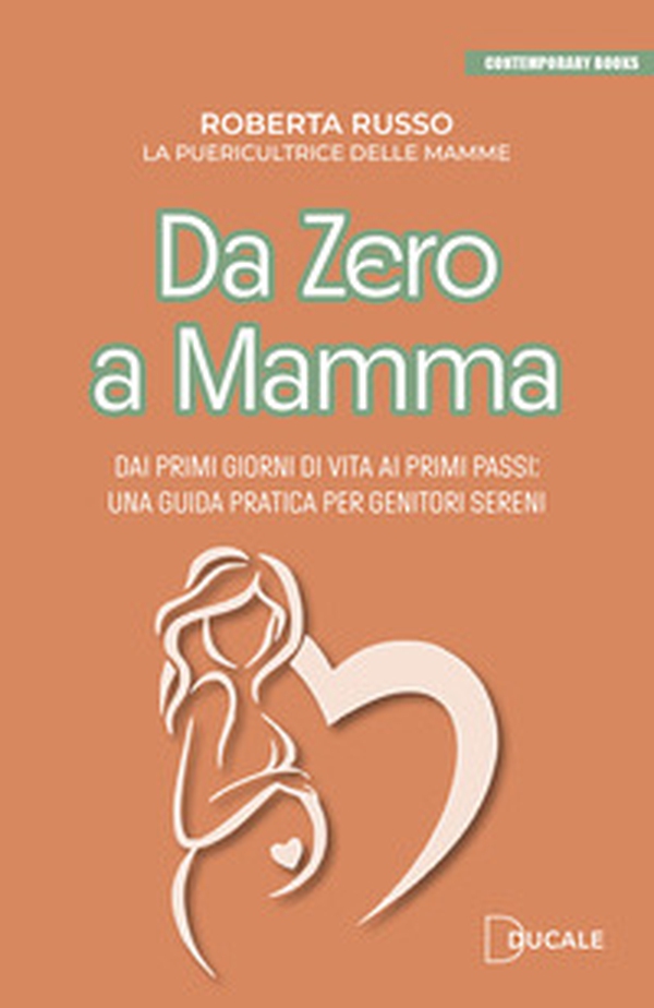 Da zero a mamma. Dai primi giorni di vita ai primi passi: una guida pratica per genitori sereni - Librerie.coop Da zero a mamma. Dai primi giorni di vita ai primi passi: una guida pratica per genitori sereni - Librerie.coop