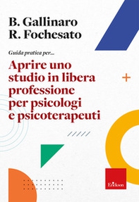Guida pratica per... Aprire uno studio in libera professione per psicologi e psicoterapeuti - Librerie.coop