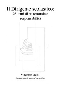 Il dirigente scolastico: 25 anni di autonomia e responsabilità - Librerie.coop