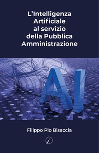 L'intelligenza artificiale al servizio della Pubblica Amministrazione - Librerie.coop L'intelligenza artificiale al servizio della Pubblica Amministrazione - Librerie.coop