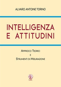 Intelligenza e attitudini. Approcci teorici e strumenti di misurazione - Librerie.coop