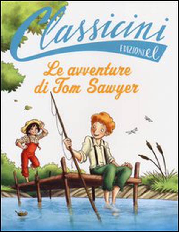 Le avventure di Tom Sawyer da Mark Twain. Classicini - Librerie.coop Le avventure di Tom Sawyer da Mark Twain. Classicini - Librerie.coop