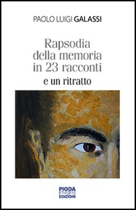 Rapsodia della memoria in 23 racconti e un ritratto - Librerie.coop