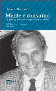 Mente e consumo. Un percorso di ricerca nella psicologia che cambia - Librerie.coop Mente e consumo. Un percorso di ricerca nella psicologia che cambia - Librerie.coop