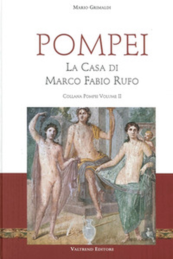 Pompei. La casa di Marco Fabio Rufo - Librerie.coop Pompei. La casa di Marco Fabio Rufo - Librerie.coop