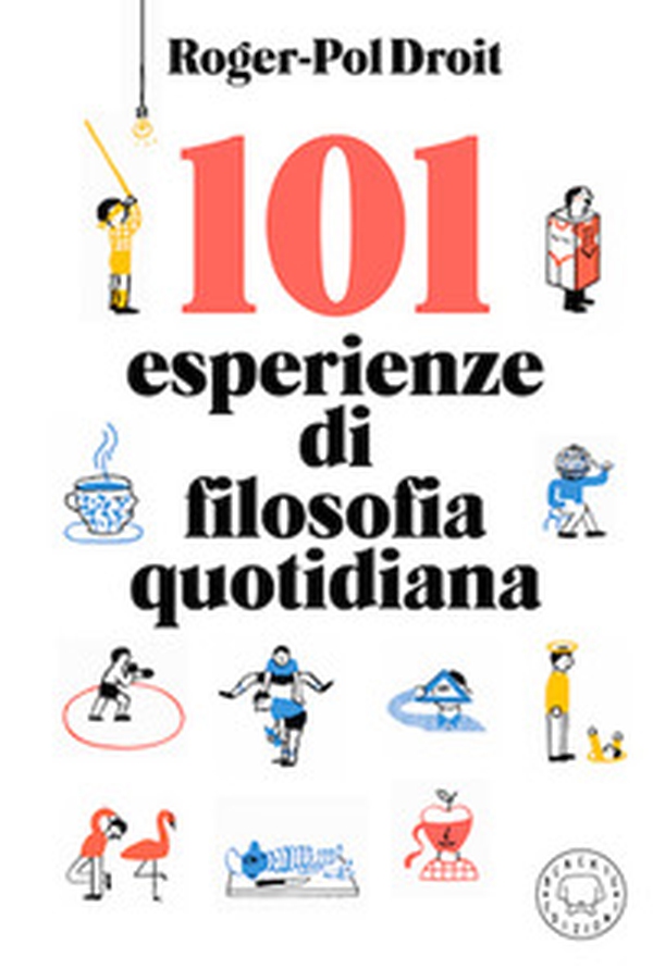 101 esperienze di filosofia quotidiana - Librerie.coop 101 esperienze di filosofia quotidiana - Librerie.coop