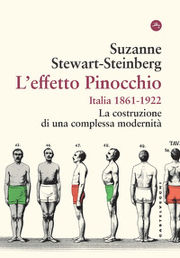 L'effetto Pinocchio. Italia 1861-1922. La costruzione di una complessa modernità - Librerie.coop L'effetto Pinocchio. Italia 1861-1922. La costruzione di una complessa modernità - Librerie.coop